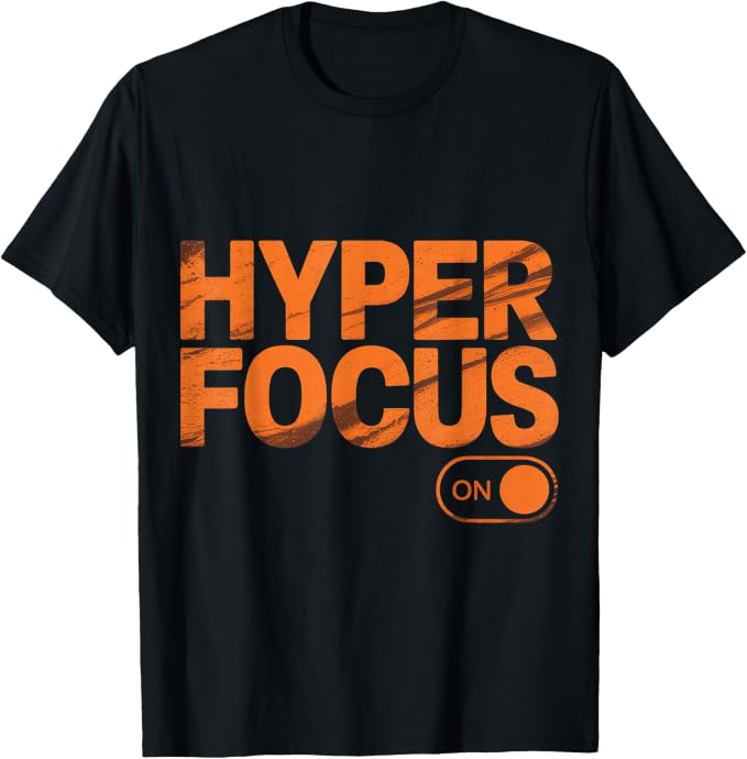 T-Shirt mit dem Motiv Hyperfocus on / off