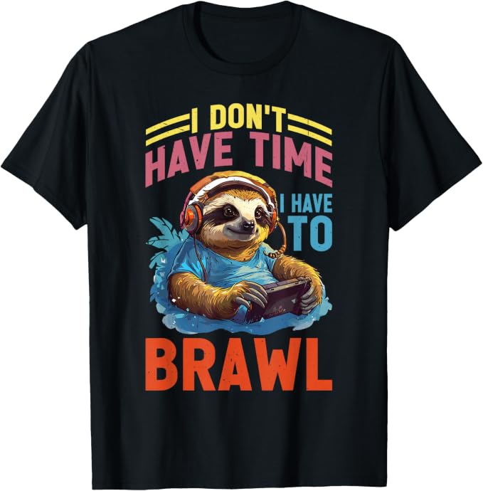 T-Shirt mit dem Motiv I have to Brawl
